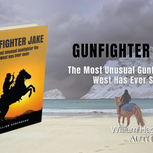 “Gunfighter Jake: The Most Unusual Gunfighter the West Has Ever Seen” by William Hagenburg is now available for purchase