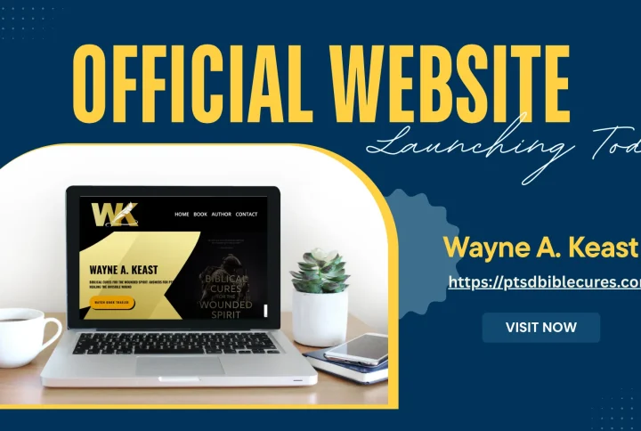 The website for Wayne A. Keast’s book, “Biblical Cures For The Wounded Spirit: Answers for PTSD and Healing the Invisible Wound,” is now live