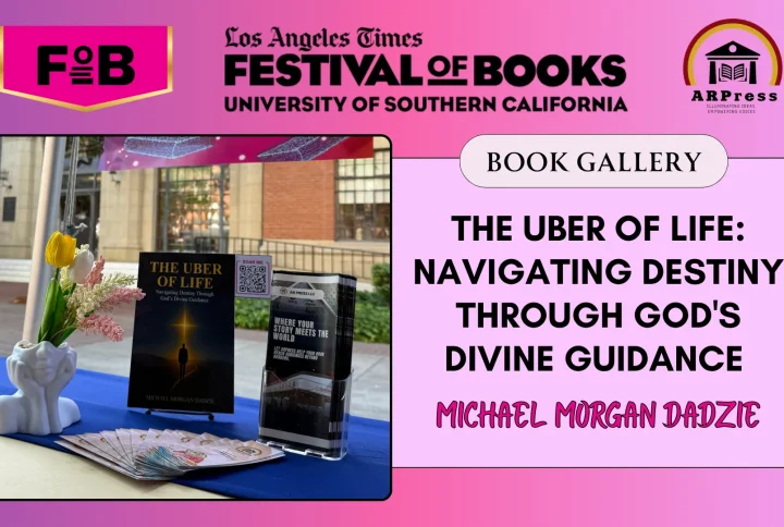 “The Uber of Life: Navigating Destiny Through God’s Divine Guidance” by Michael Morgan Dadzie Featured at the 2026 Los Angeles Times Festival of Books (LATFOB) – Book Gallery