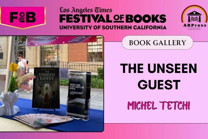 “The Unseen Guest: A Story of Bondage, Grace, and the Power that Sets Us Free” by Michel Tetchi Featured at the 2026 Los Angeles Times Festival of Books (LATFOB) – Book Gallery