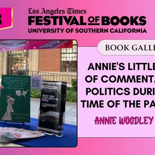 “Annie’s Little Book of Commentary on Politics During the Time of the Pandemic” by Annie Woodley Brown Featured at the 2026 Los Angeles Times Festival of Books (LATFOB) – Book Gallery