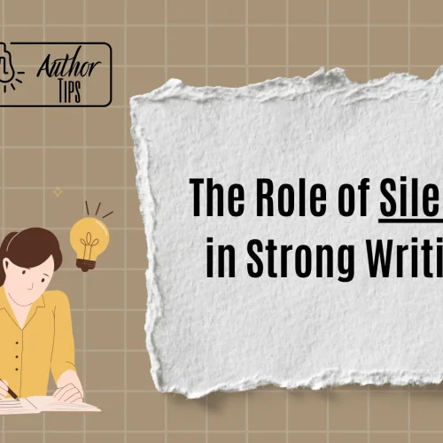 The Role of Silence in Strong Writing