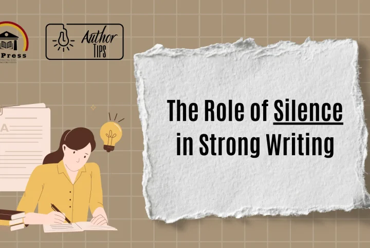 The Role of Silence in Strong Writing