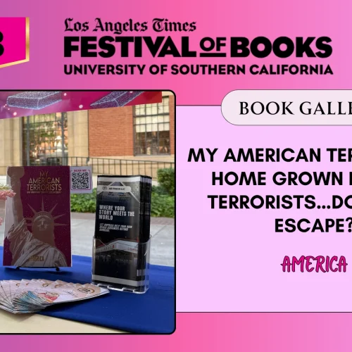 “My American Terrorists: Home Grown Family Terrorists…Does She Escape?” by America Featured at the 2026 Los Angeles Times Festival of Books (LATFOB) – Book Gallery