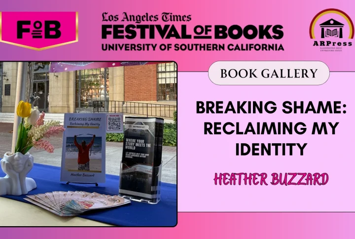 “Breaking Shame: Reclaiming My Identity” by Heather Buzzard Featured at the 2026 Los Angeles Times Festival of Books (LATFOB) – Book Gallery