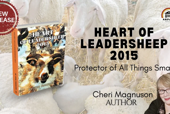 “Heart of Leadersheep 2015: Protector of All Things Small” by Cheri Magnuson is now available for purchase