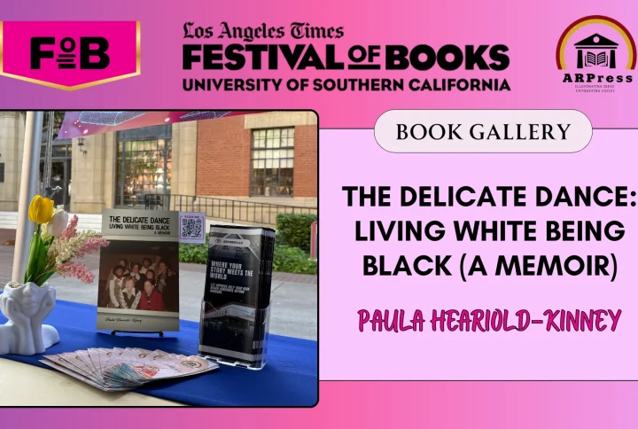 “The Delicate Dance: Living White Being Black (a Memoir)” by Paula Heariold-Kinney Featured at the 2026 Los Angeles Times Festival of Books (LATFOB) – Book Gallery