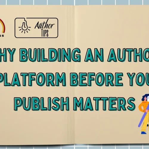 Why Building an Author Platform Before You Publish Matters