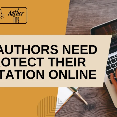 Why Authors Need to Protect Their Reputation Online