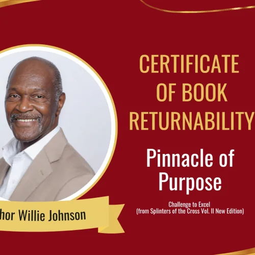“Pinnacle of Purpose: Challenge to Excel (from Splinters of the Cross Vol. II New Edition)” by Willie Johnson is tagged as returnable
