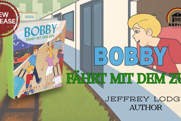 “Bobby Fährt Mit Dem Zug” (German Edition of Bobby Takes the Train) by Jeffrey Lodge is now available for purchase