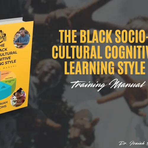 “The Black Socio-Cultural Cognitive Learning Style: Training Manual” by Dr. Isaiah Sessoms is now available for purchase