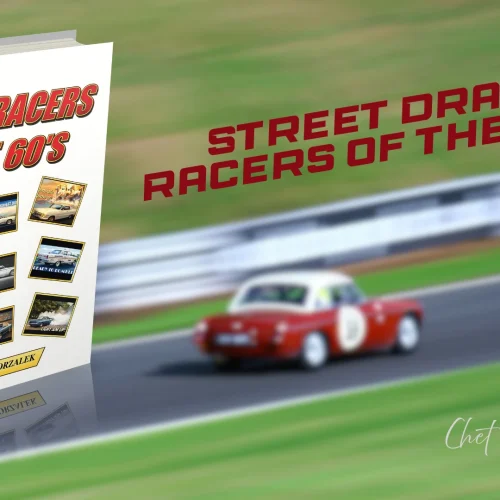“Street Drag Racers of the 60’s” by Chet M. Ogorzalek is now available for purchase