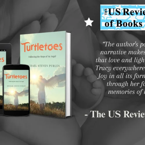 The US Review of Books (USRB) recommended and highly praised “Turtletoes: Following the Steps of an Angel” by Michael Steven Purles 