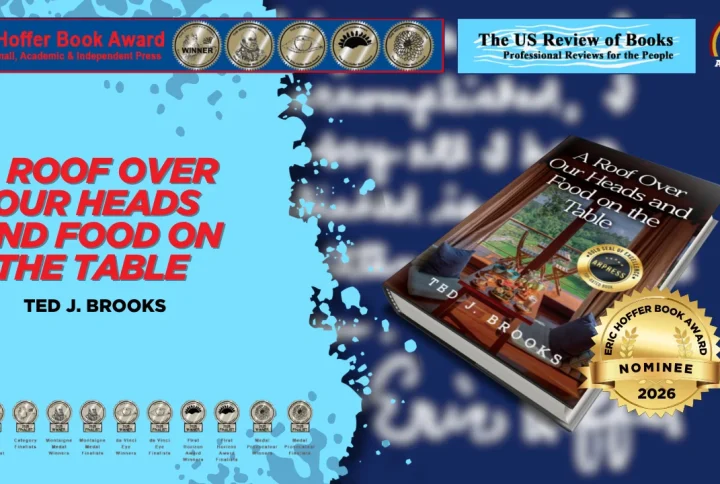 “A Roof Over Our Heads and Food on the Table” by Ted J. Brooks was nominated for the 2026 Eric Hoffer Book Award