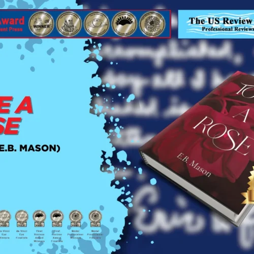 “To Be a Rose” by Anne Bowen (E.B. Mason) was nominated for the 2026 Eric Hoffer Book Award
