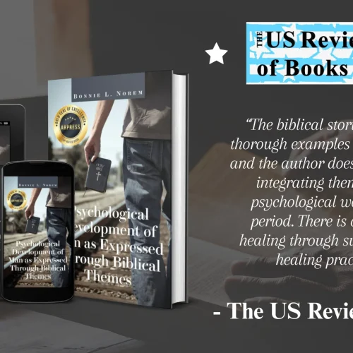 The US Review of Books (USRB) recommended and highly praised “Psychological Development of Man as Expressed Through Biblical Themes” by Bonnie L. Norem